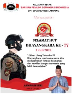 Keluarga Besar Barisan Pemuda Demokrasi Indonesia DPP BPDI Provinsi Lampung Mengucapakan Selamat HUT Bhayangkara Ke 77