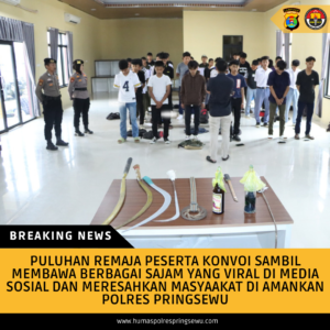 Puluhan Remaja Peserta Konvoi Bersenjata Tajam Yang Viral dan Meresahkan Masyarakat Di Pringsewu Diamankan Polisi