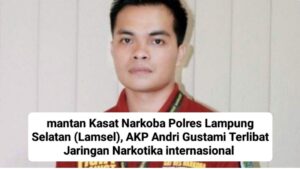 Inilah Sosok Mantan Kasat Narkoba Polres Lamsel yang Jadi Kurir Narkotika Internasional