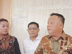 Ketua Komisi IV DPRD Lampung Sikapi Tunda Bayar Proyek