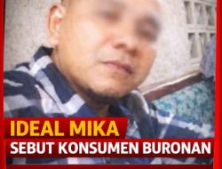 Diduga Cemarkan Nama Baik, Perusahaan Ideal Mika Sebut Konsumen “Buronan”, Korban Siap Tempuh Jalur Hukum
