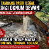 Diduga Tambang Pasir Ilegal Kebal Hukum, Nama Oknum Dewan Mencuat — APH Diminta Segera Bertindak Tegas!