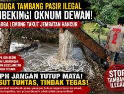 Diduga Tambang Pasir Ilegal Kebal Hukum, Nama Oknum Dewan Mencuat — APH Diminta Segera Bertindak Tegas!