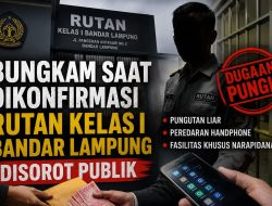 “Bungkam Saat Dikonfirmasi, Rutan Kelas I Bandar Lampung Disorot” Dugaan Pungli Diminta Diusut Tuntas