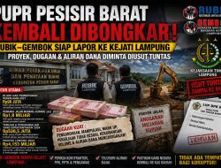 PUPR Pesisir Barat Kembali Dibongkar, RUBIK–GEMBOK Siap Lapor Kejati Lampung
