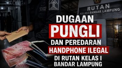 Dugaan Pungli dan Peredaran Handphone di Rutan Kelas I Bandar Lampung, APH Diminta Turun Tangan