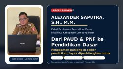 Alexander Saputra, Figur Birokrat Pendidikan yang Layak Diperhitungkan untuk Pimpin Disdikbud Lampung Barat