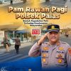 Polsek Palas Tingkatkan Patroli, Jaga Keselamatan Warga