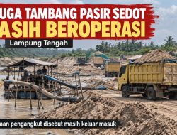 Diklaim Tutup, Tambang Pasir Sedot Di Lampung Tengah Diduga Masih Beroprasi